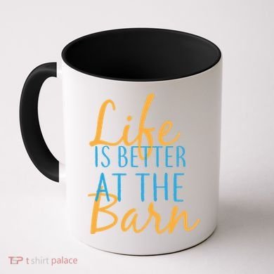 Life is Better at the Barn Coffee Mug