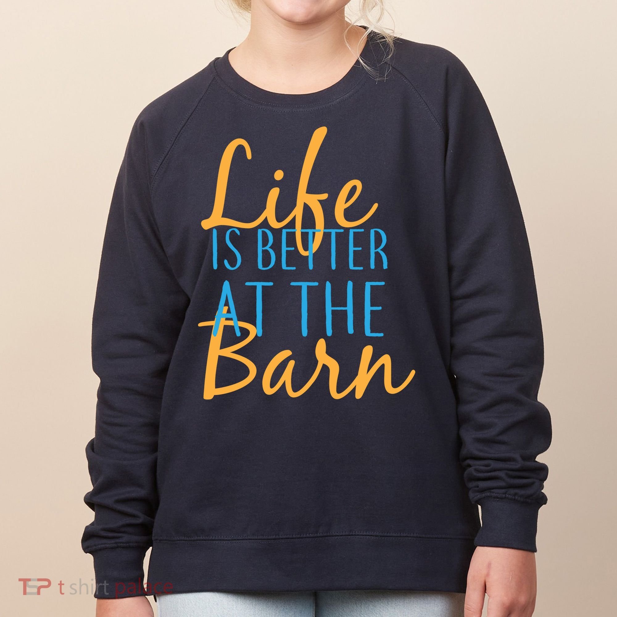 Life is Better at the Barn Women's Sweatshirt
