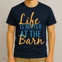 Life is Better at the Barn T-Shirt thumb 3