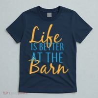 Life is Better at the Barn T-Shirt thumb 5