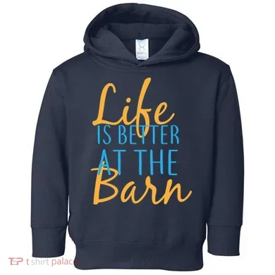 Life is Better at the Barn Toddler Hoodie