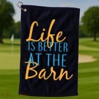 Life is Better at the Barn Golf Towel thumb 1