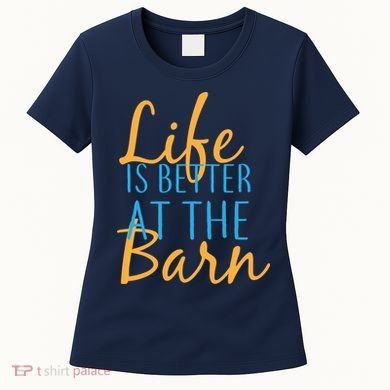 Life is Better at the Barn Women's T-Shirt