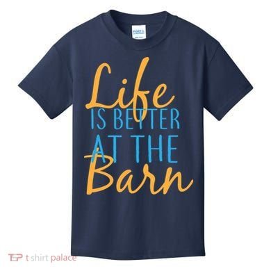 Life is Better at the Barn Kids T-Shirt
