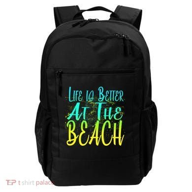 Life Is Better At The Beach Backpack