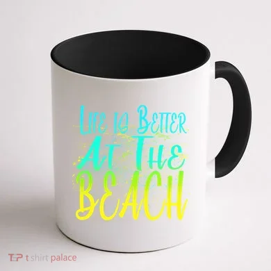 Life Is Better At The Beach Coffee Mug back