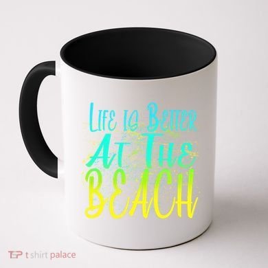 Life Is Better At The Beach Coffee Mug