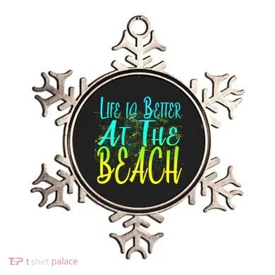Life Is Better At The Beach Ornament