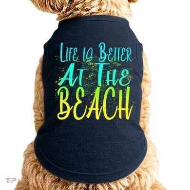 Life Is Better At The Beach Doggie Tank