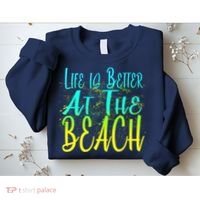 Life Is Better At The Beach Sweatshirt thumb 2