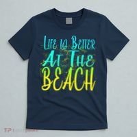 Life Is Better At The Beach T-Shirt thumb 5