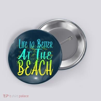Life Is Better At The Beach Button