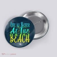 Life Is Better At The Beach Button thumb 0