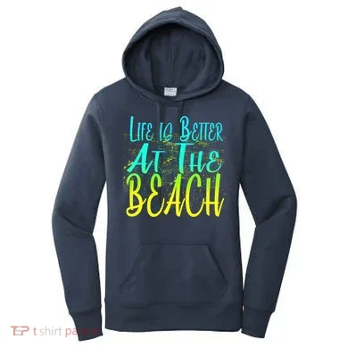 Life Is Better At The Beach Women's Hoodie
