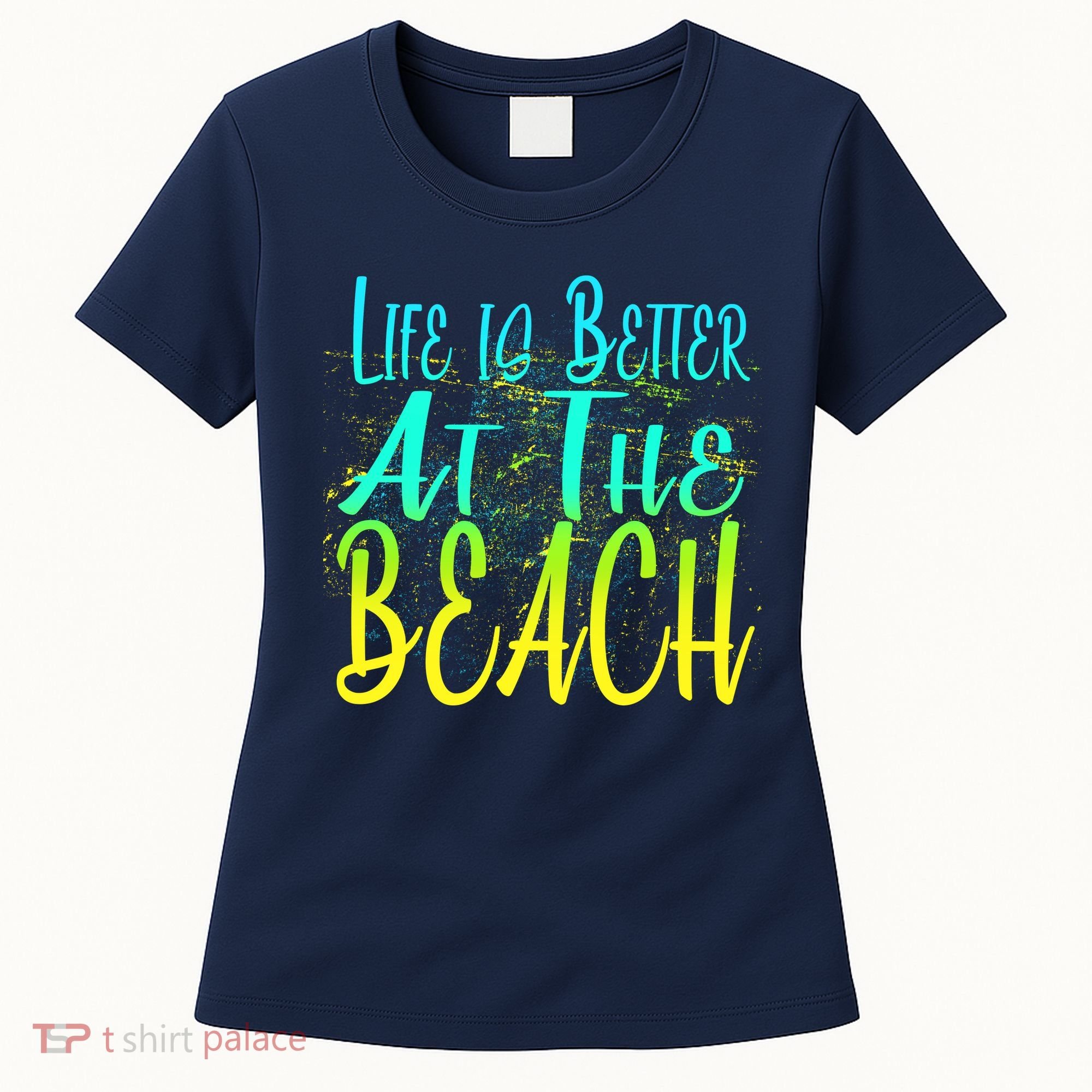 Life Is Better At The Beach Women's T-Shirt