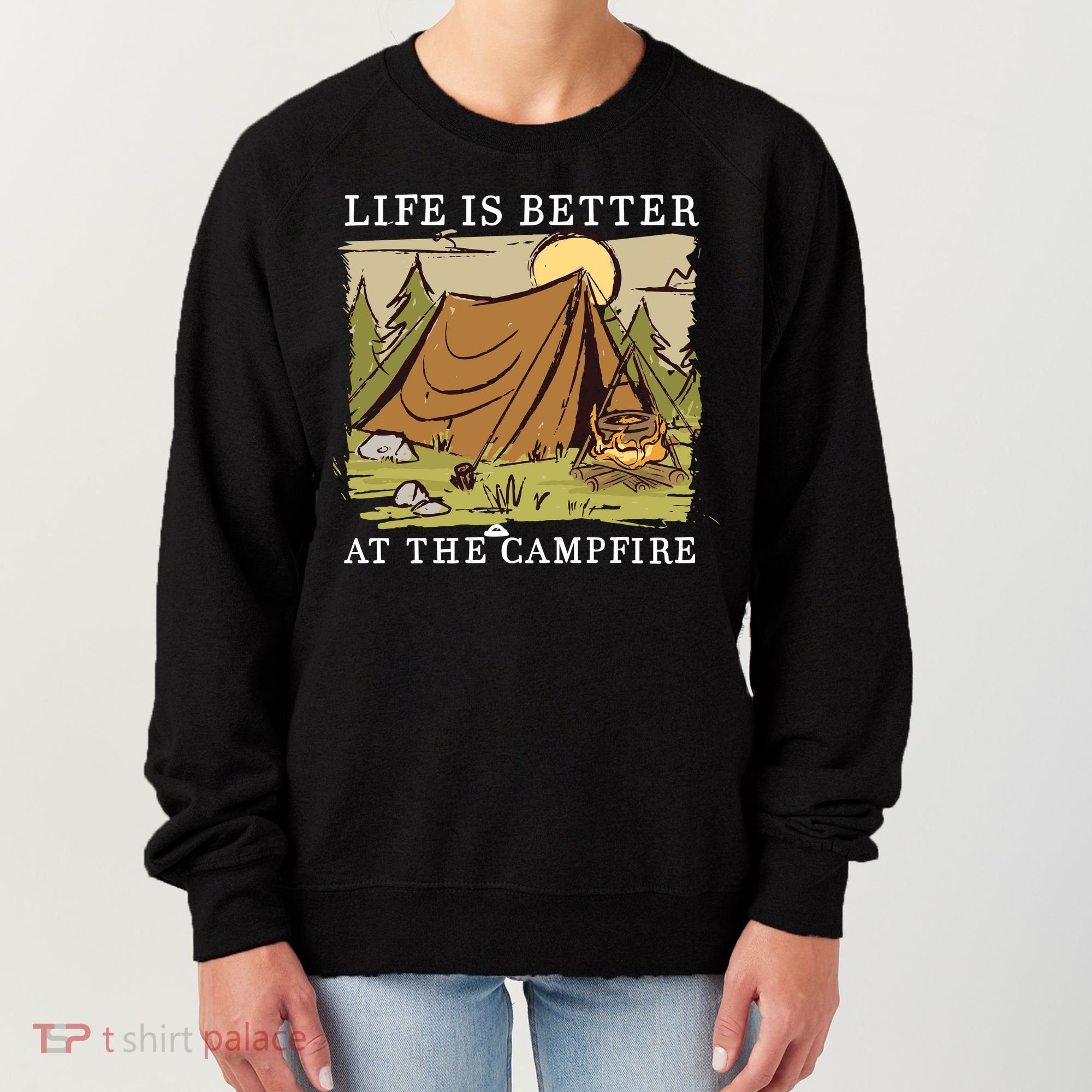 Life Is Better At The Campfire Women's Sweatshirt
