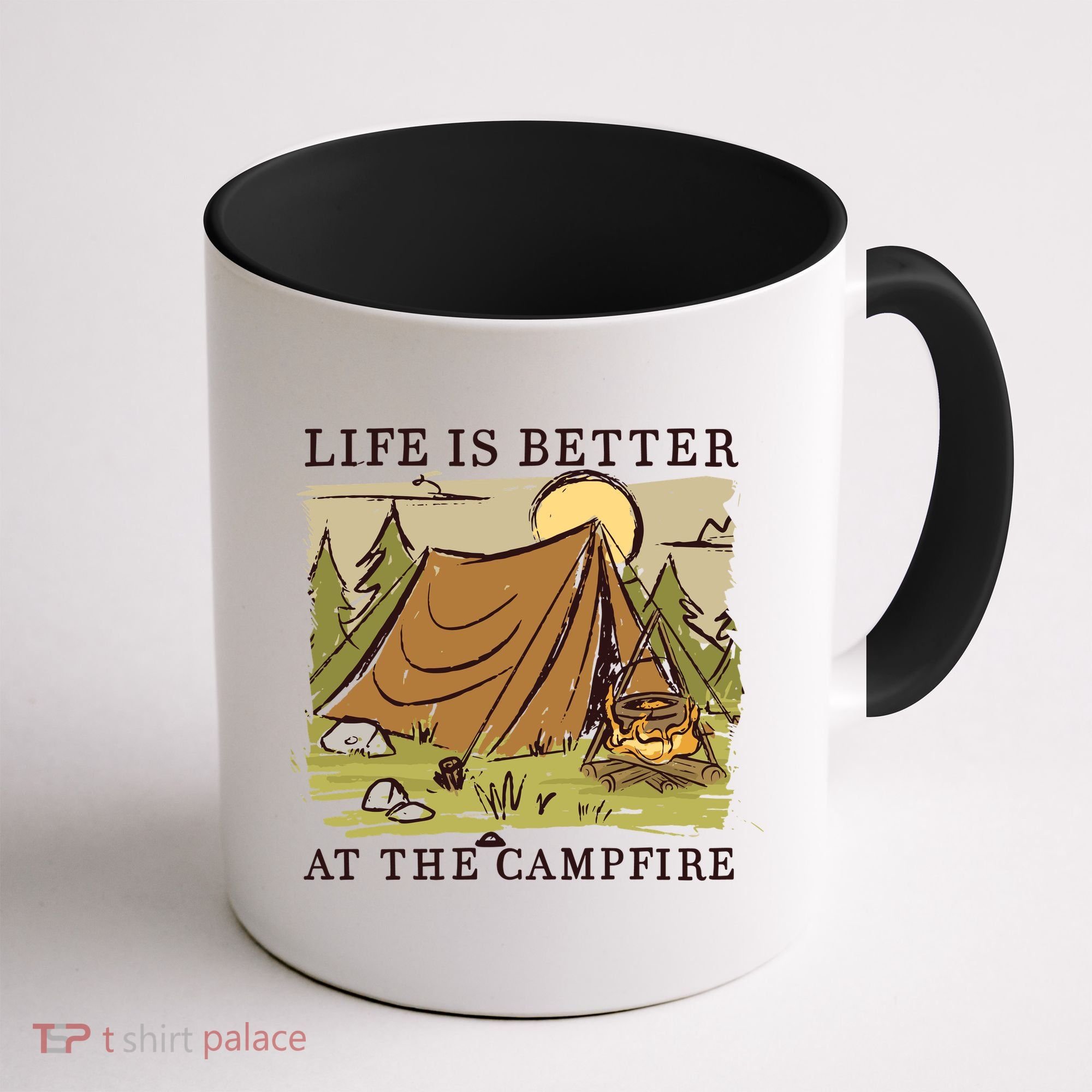 Life Is Better At The Campfire Coffee Mug