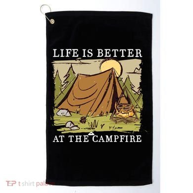 Life Is Better At The Campfire Golf Towel