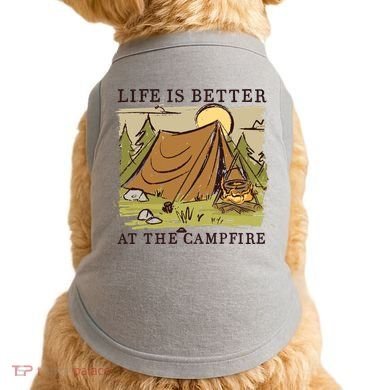 Life Is Better At The Campfire Doggie Tank