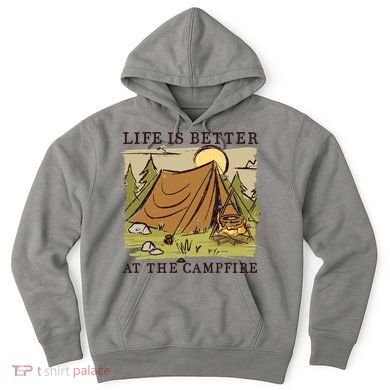 Life Is Better At The Campfire Hoodie