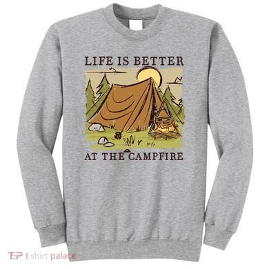 Life Is Better At The Campfire Sweatshirt