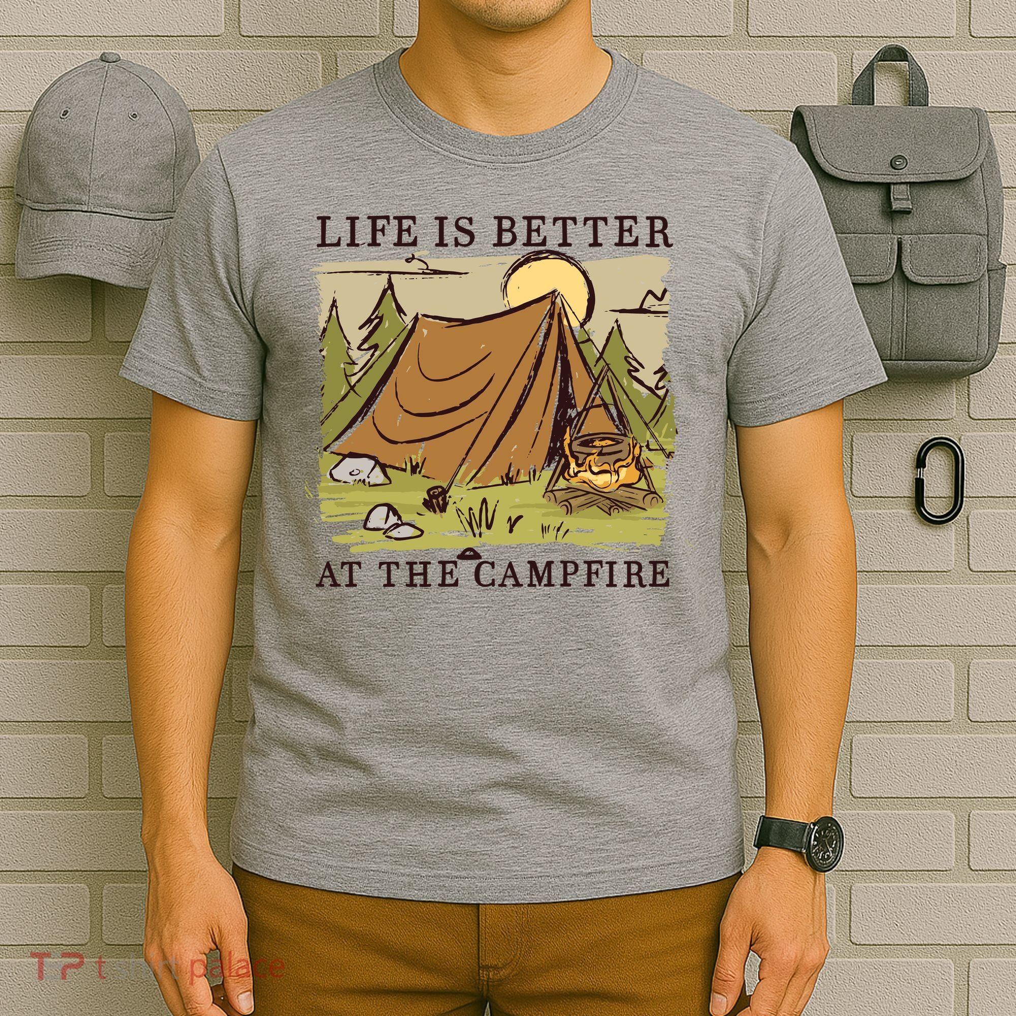 Life Is Better At The Campfire T-Shirt