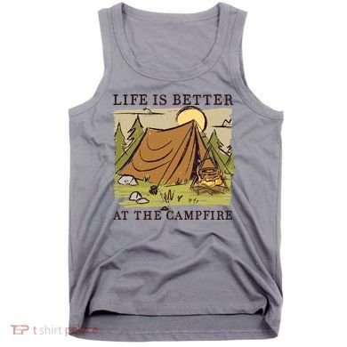 Life Is Better At The Campfire Tank Top