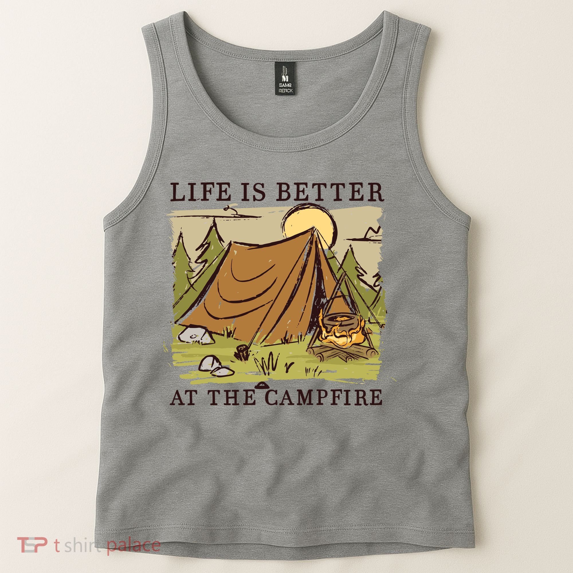 Life Is Better At The Campfire Tank Top