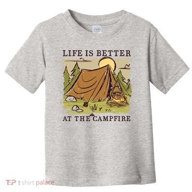 Life Is Better At The Campfire Toddler T-Shirt