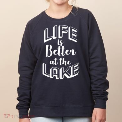 Life Is Better At The Lake Women's Sweatshirt