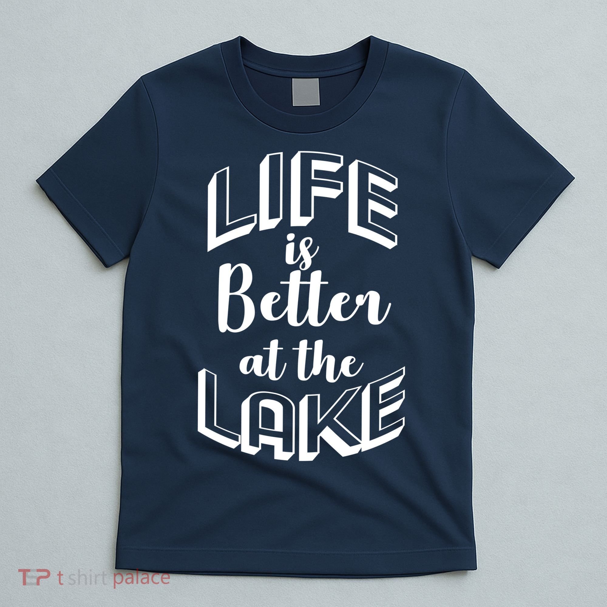 Life Is Better At The Lake T-Shirt