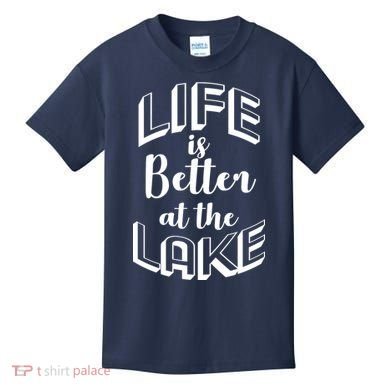 Life Is Better At The Lake Kids T-Shirt
