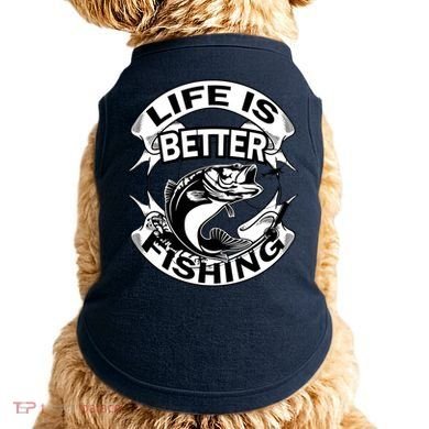 Life Is Better Fishing Doggie Tank