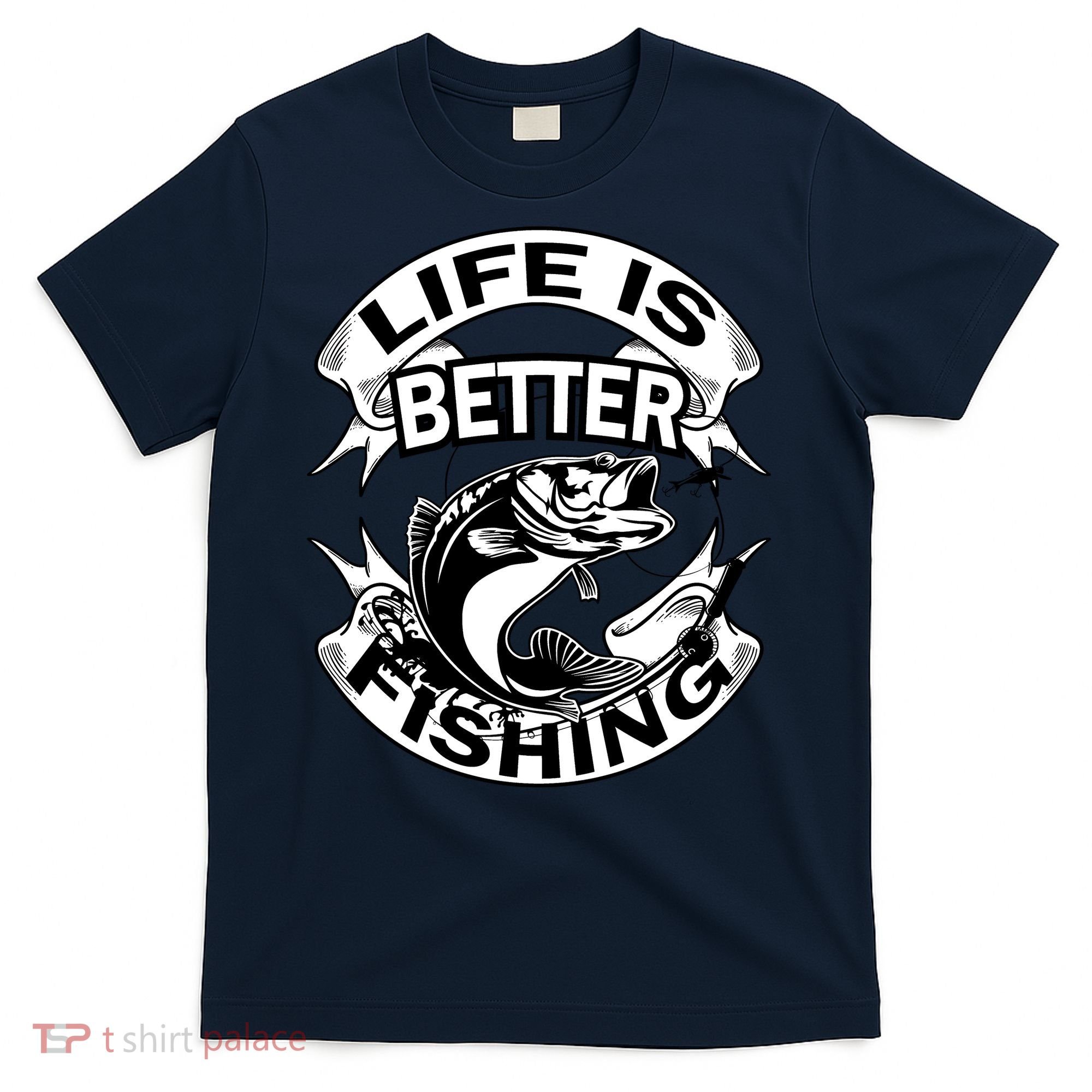 Life Is Better Fishing T-Shirt