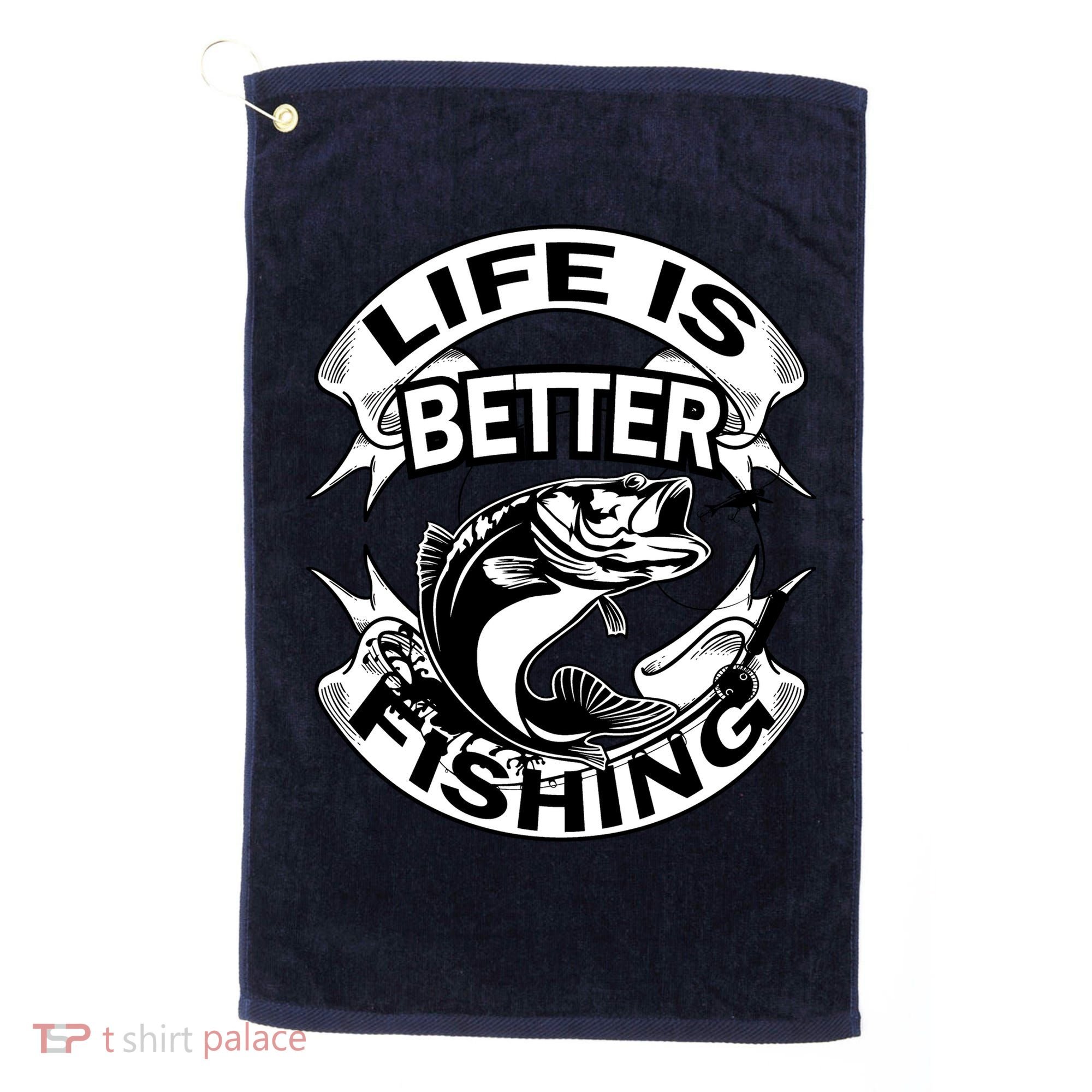 Life Is Better Fishing Golf Towel