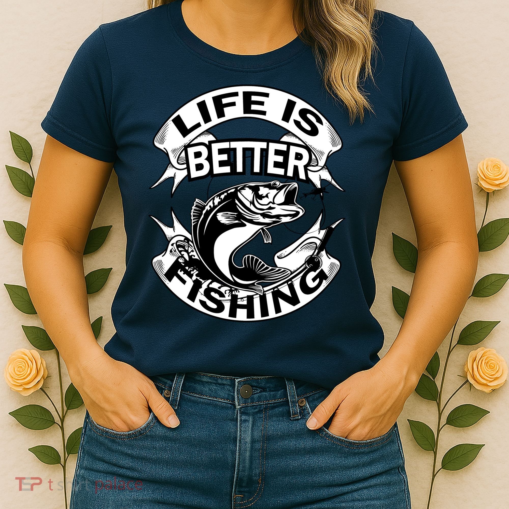 Life Is Better Fishing Women's T-Shirt