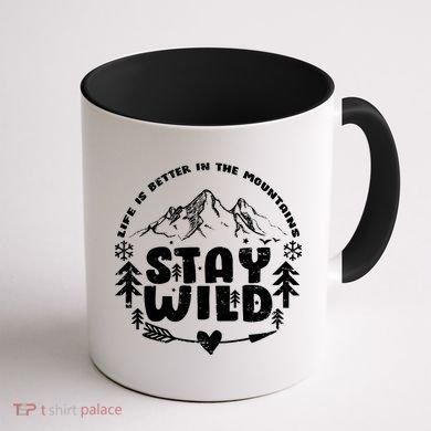 Life Is Better In The Mountains Stay Wild Coffee Mug back