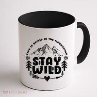 Life Is Better In The Mountains Stay Wild Coffee Mug thumb 1