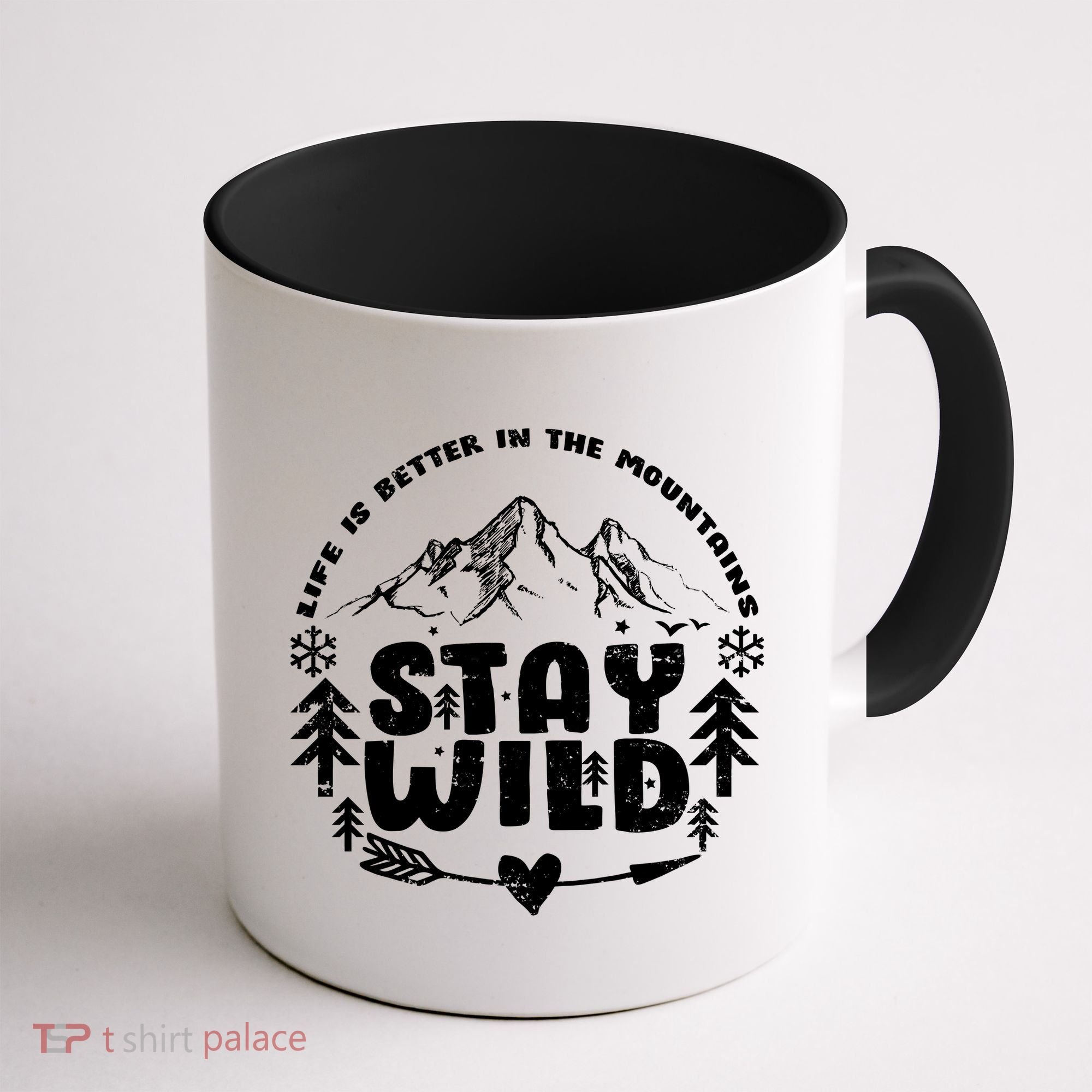 Life Is Better In The Mountains Stay Wild Coffee Mug