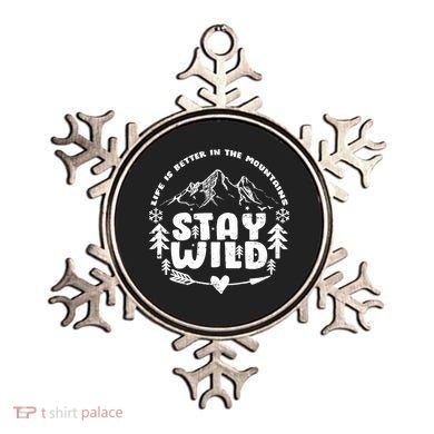 Life Is Better In The Mountains Stay Wild Ornament