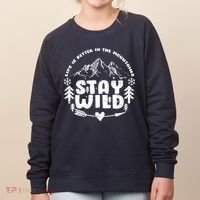 Life Is Better In The Mountains Stay Wild Women's Sweatshirt thumb 0