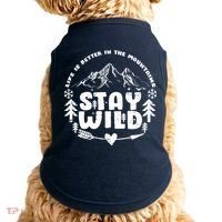 Life Is Better In The Mountains Stay Wild Doggie Tank thumb 0