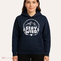 Life Is Better In The Mountains Stay Wild Hoodie thumb 5