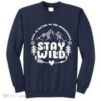 Life Is Better In The Mountains Stay Wild Sweatshirt thumb 0