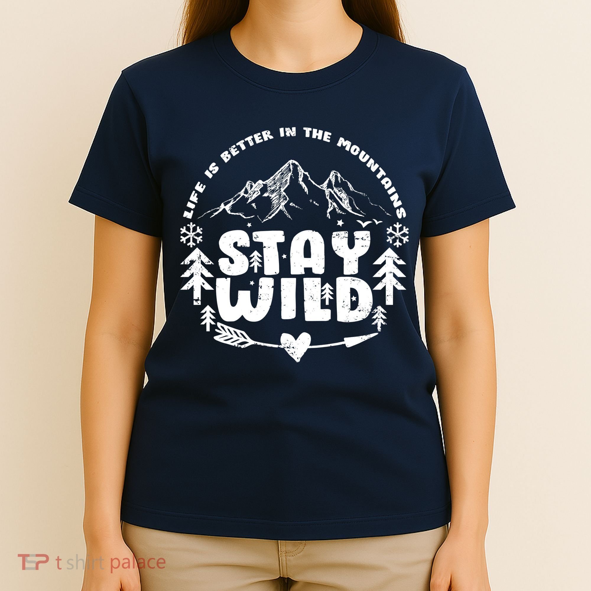 Life Is Better In The Mountains Stay Wild T-Shirt