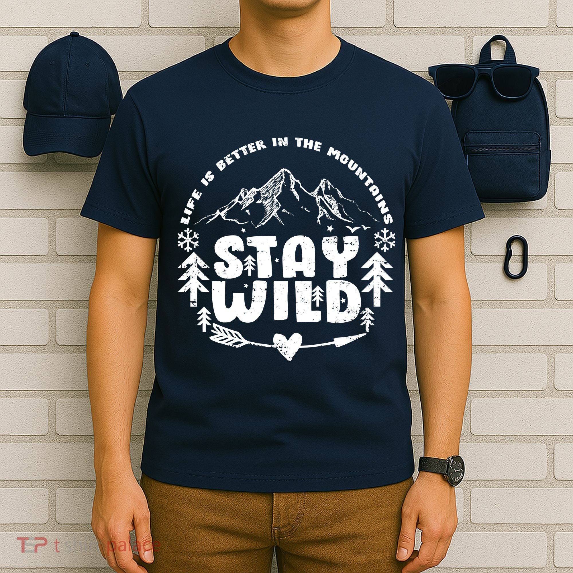 Life Is Better In The Mountains Stay Wild T-Shirt