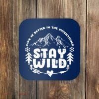 Life Is Better In The Mountains Stay Wild Coaster thumb 0