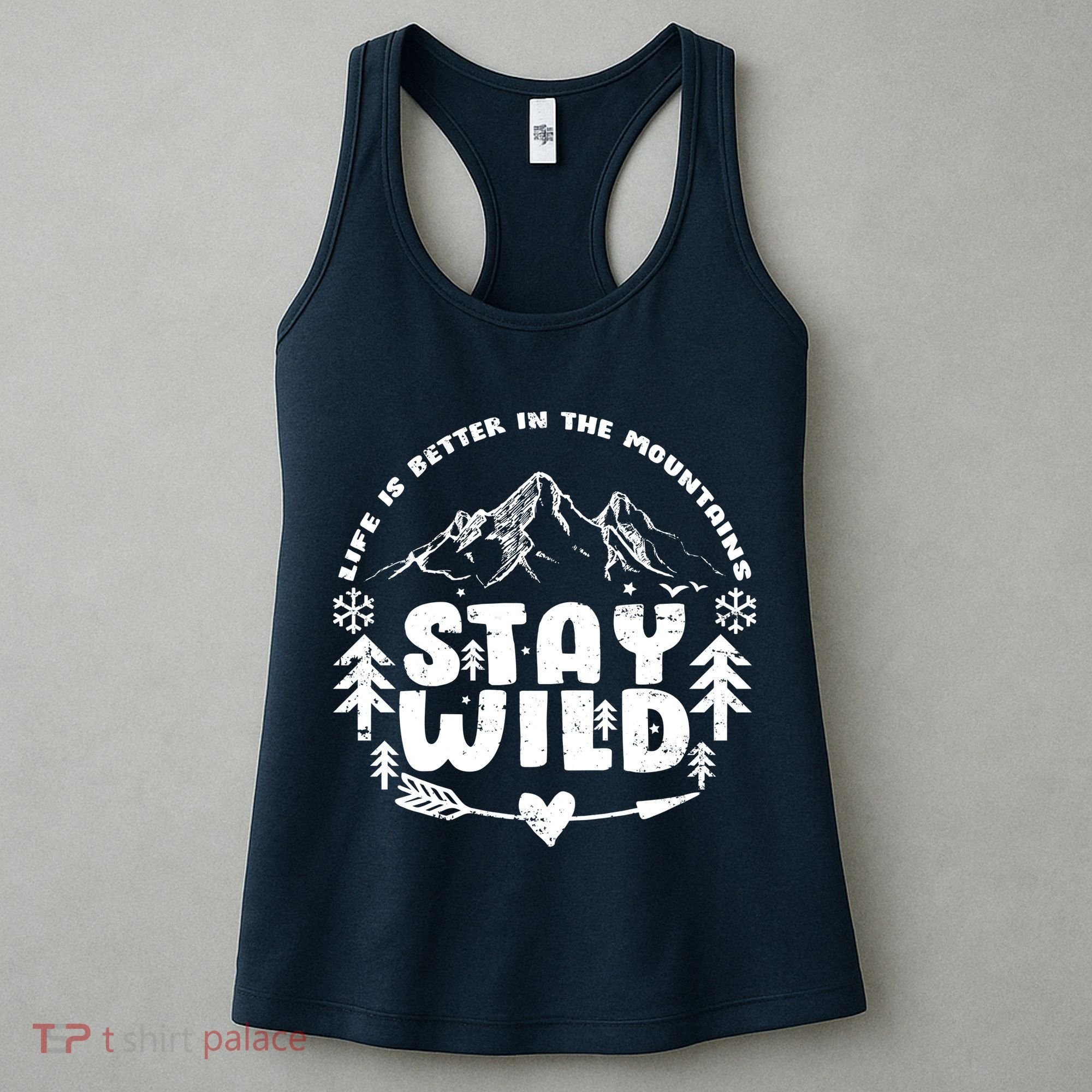 Life Is Better In The Mountains Stay Wild Women's Tank Top