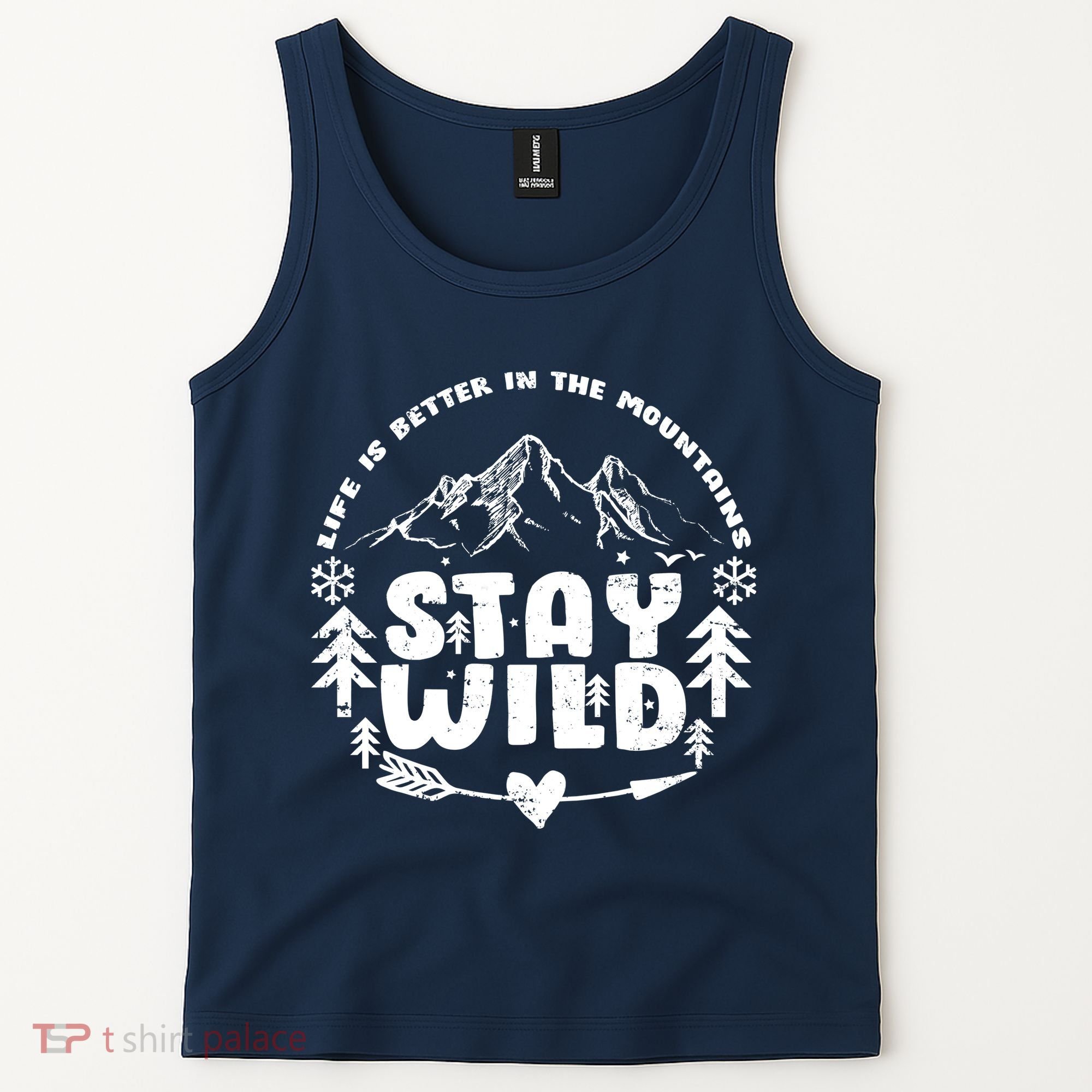 Life Is Better In The Mountains Stay Wild Tank Top