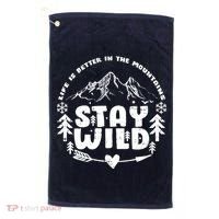 Life Is Better In The Mountains Stay Wild Golf Towel thumb 0